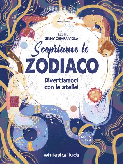 Scopriamo lo zodiaco. Divertiamoci con le stelle - Ginny Chiara Viola - copertina