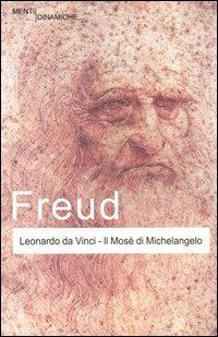 Leonardo da Vinci-Il Mosè di Michelangelo - Sigmund Freud - copertina