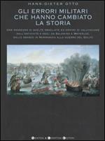 Gli errori militari che hanno cambiato la storia