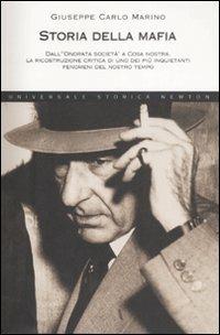 Storia della mafia. Dall'«onorata società» alla trattativa Stato-mafia, uno dei più inquietanti fenomeni del nostro tempo    - Giuseppe Carlo Marino - copertina