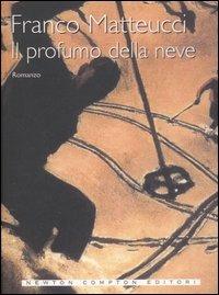 Il profumo della neve - Franco Matteucci - copertina