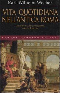 Vita quotidiana nell'antica Roma - Karl W. Weeber - copertina