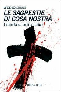 Le sagrestie di Cosa Nostra. Inchiesta su preti e mafiosi - Vincenzo Ceruso - copertina