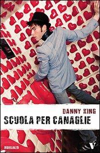 Scuola per canaglie - Danny King - copertina