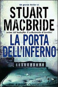 La porta dell'inferno - Stuart MacBride - copertina