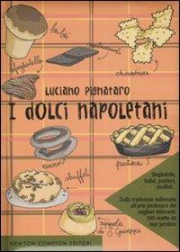 I dolci napoletani. Ediz. illustrata - Luciano Pignataro - copertina