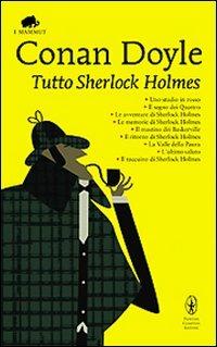 Tutto Sherlock Holmes - Arthur Conan Doyle - copertina