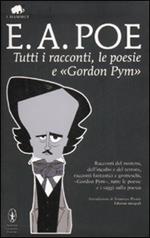 Tutti i racconti, le poesie e «Gordon Pym». Ediz. integrale