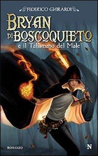 Bryan di Boscoquieto e il talismano del male - Federico Ghirardi - copertina