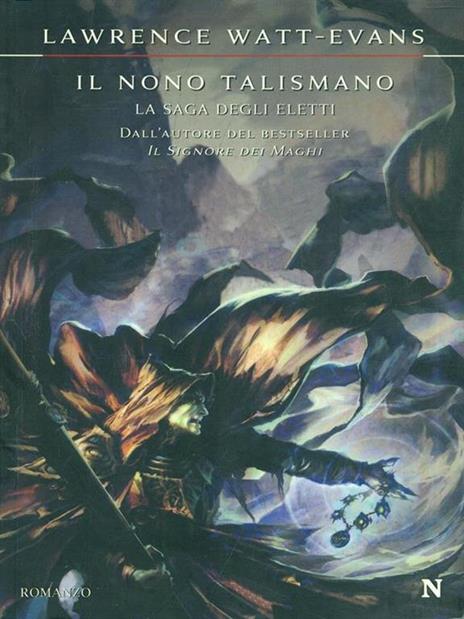 Il nono talismano. La saga degli Eletti - Lawrence Watt-Evans - 2