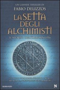 La setta degli alchimisti. Il segreto dell'immortalità - Fabio Delizzos -  Libro - Newton Compton Editori - Nuova narrativa Newton