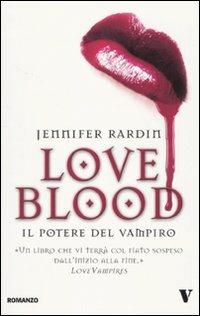 Il potere del vampiro. Love blood - Jennifer Rardin - copertina