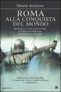 Roma alla conquista del mondo - Simon Scarrow - copertina