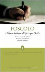 Le ultime lettere di Jacopo Ortis. Ediz. integrale