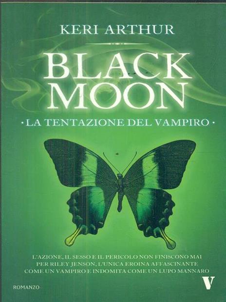 La tentazione del vampiro. Black moon - Keri Arthur - 6