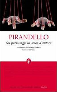 Sei personaggi in cerca d'autore. Ediz. integrale - Luigi Pirandello - copertina