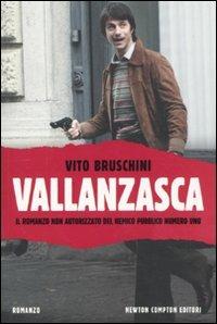 Vallanzasca. Il romanzo non autorizzato del nemico pubblico numero uno - Vito Bruschini - copertina