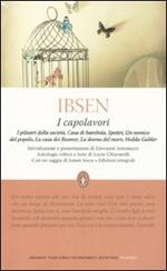 I capolavori: I pilastri della società-Casa di bambola-Spettri-Un nemico del popolo-La casa dei Rosmer-La donna del mare-Hedda Gabler. Ediz. integrale