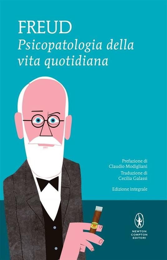  Psicopatologia della vita quotidiana. Ediz. integrale - Freud,  Sigmund, Galassi, C. - Libri