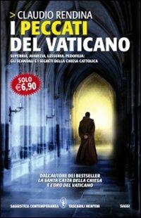 I peccati del Vaticano. Superbia, avarizia, lussuria, pedofilia: gli scandali e i segreti della Chiesa cattolica - Claudio Rendina - 4