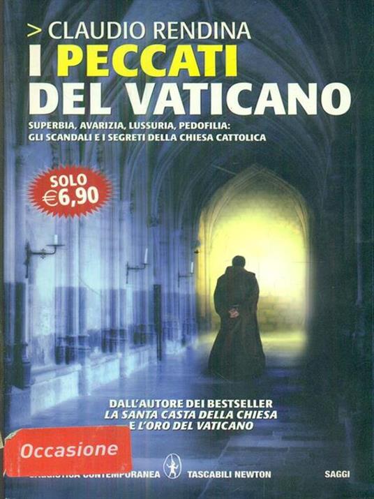 I peccati del Vaticano. Superbia, avarizia, lussuria, pedofilia: gli scandali e i segreti della Chiesa cattolica - Claudio Rendina - copertina