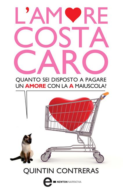 L' amore costa caro. Quanto sei disposto a pagare un amore con la A maiuscola? - Quintin Contreras - ebook