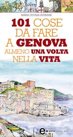 101 cose da fare a Genova almeno una volta nella vita