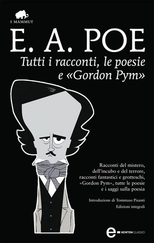 Tutti i racconti, le poesie e «Gordon Pym». Ediz. integrale - Edgar Allan Poe - ebook