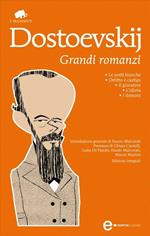 Grandi romanzi: Le notti bianche-Delitto e castigo-Il giocatore-L'idiota-I demoni. Ediz. integrale