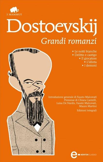 Grandi romanzi: Le notti bianche-Delitto e castigo-Il giocatore-L'idiota-I demoni. Ediz. integrale - Fëdor Dostoevskij - ebook