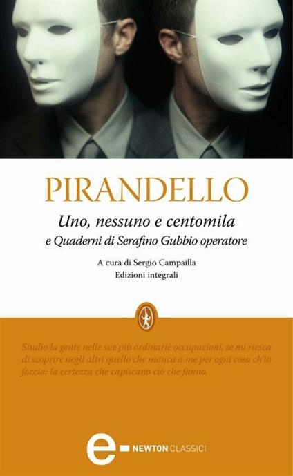 Uno, nessuno e centomila-Quaderni di Serafino Gubbio operatore. Ediz. integrale - Luigi Pirandello,Sergio Campailla - ebook