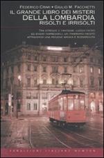 Il grande libro dei misteri della Lombardia risolti e irrisolti