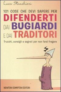 101 cose che devi sapere per difenderti dai bugiardi e dai traditori - Luca Stanchieri - copertina