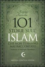 101 storie sull'islam che non ti hanno mai raccontato