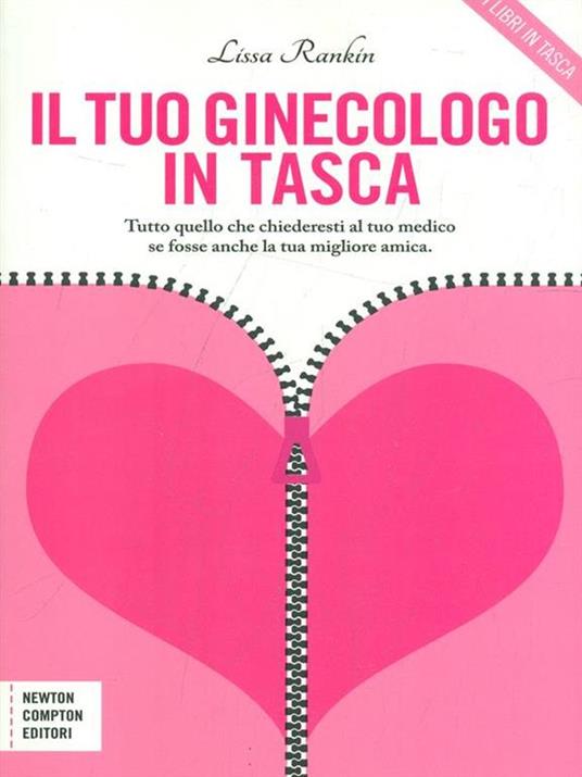 Il tuo ginecologo in tasca. Tutto quello che chiederesti al tuo medico se fosse anche la tua migliore amica - Lissa Rankin - copertina