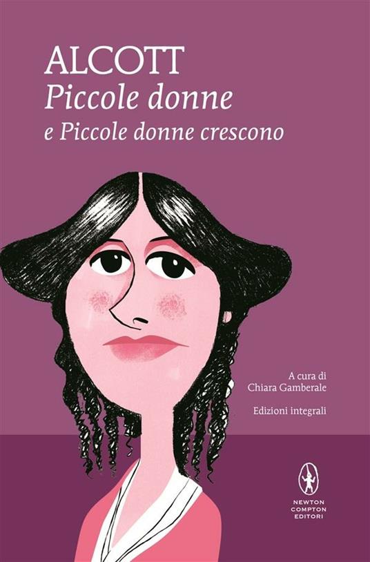 Piccole donne-Piccole donne crescono. Ediz. integrale - Louisa May Alcott,Chiara Gamberale,Anna Maria Speckel,Dina Uccelli - ebook