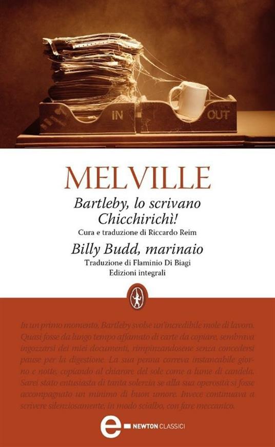 Bartleby, lo scrivano-Chicchirichì-Billy Budd, marinaio. Edizioni integrale - Herman Melville,Riccardo Reim,Flaminio Di Biagi - ebook