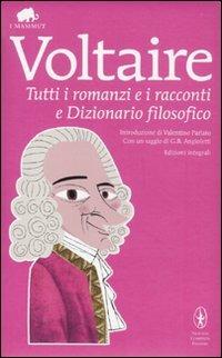 Tutti i romanzi e i racconti e Dizionario filosofico. Ediz. integrale - Voltaire - copertina