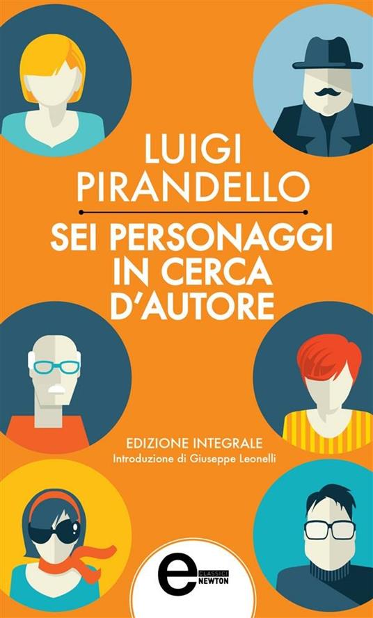 Sei personaggi in cerca d'autore. Ediz. integrale - Luigi Pirandello - ebook