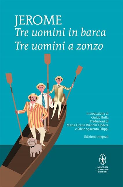 Tre uomini in barca-Tre uomini a zonzo. Ediz. integrale - Jerome K. Jerome,Mariagrazia Bianchi Oddera,Silvio Spaventa Filippi - ebook