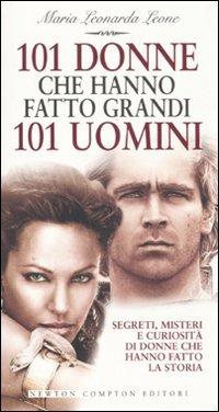 101 donne che hanno fatto grandi 101 uomini - M. Leonarda Leone - copertina