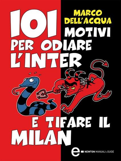 101 motivi per odiare l'Inter e tifare il Milan - Marco Dell'Acqua - ebook