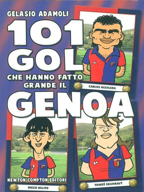 101 gol che hanno fatto grande il Genoa - Gelasio Adamoli - copertina