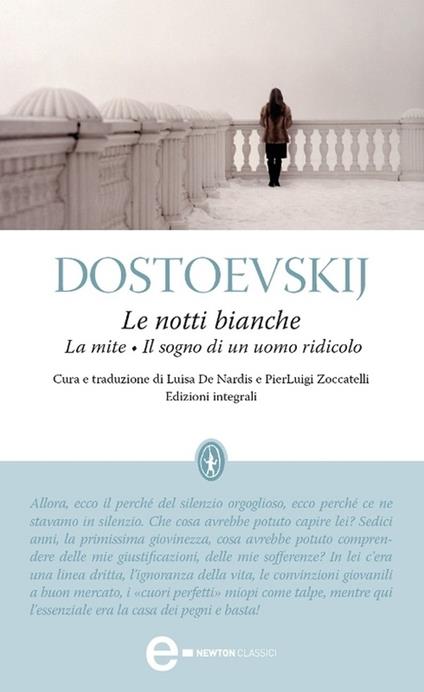 Le notti bianche-La mite-Il sogno di un uomo ridicolo. Ediz. integrale - Fëdor Dostoevskij,Luisa De Nardis,Pier Luigi Zoccatelli - ebook