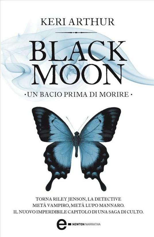 Un bacio prima di morire. Black moon - Keri Arthur,D. Di Falco - ebook