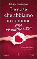 Le cose che abbiamo in comune sono un milione e 250