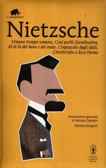 Umano, troppo umano-Così parlò Zarathustra-Al di là del bene e del male-Crepuscolo degli idoli-L'anticristo-Ecce homo. Ediz. integrale - Friedrich Nietzsche - copertina