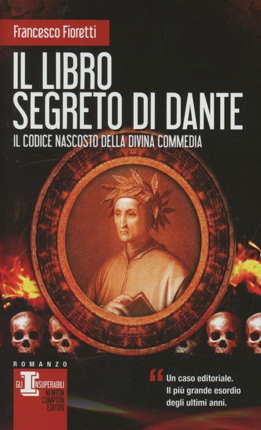 Il libro segreto di Dante. Il codice nascosto della Divina Commedia - Francesco Fioretti - copertina