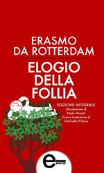 Elogio della follia. Testo latino a fronte. Ediz. integrale