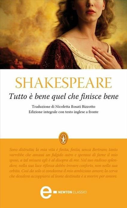 Tutto è bene quel che finisce bene. Testo inglese a fronte. Ediz. integrale - William Shakespeare,Nicoletta Rosati Bizzotto - ebook